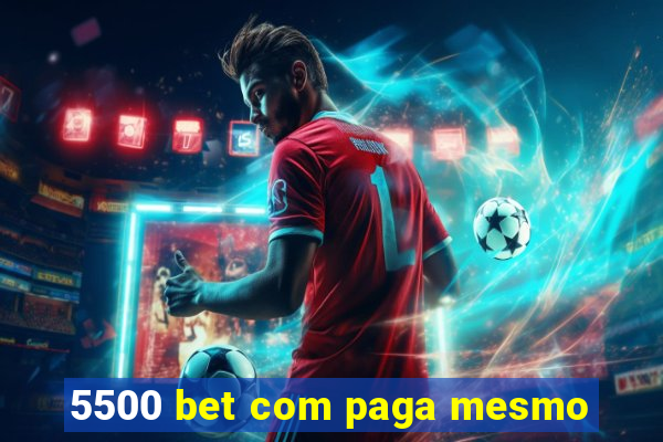 5500 bet com paga mesmo